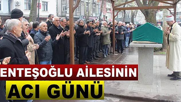 MENTEŞOĞLU AİLESİNİN ACI GÜNÜ