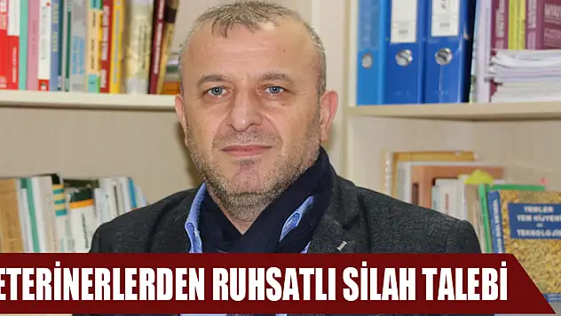 Veterinerlerden ruhsatlı silah talebi