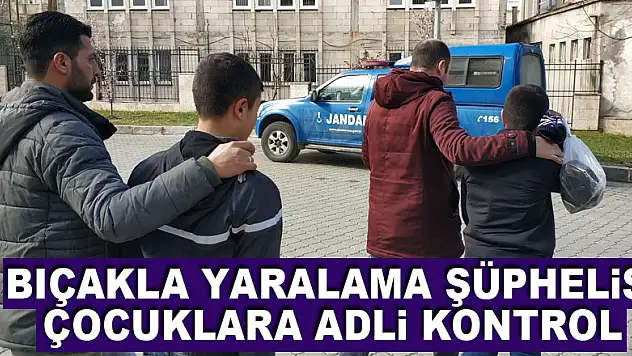 Bıçakla yaralama şüphelisi çocuklara adli kontrol
