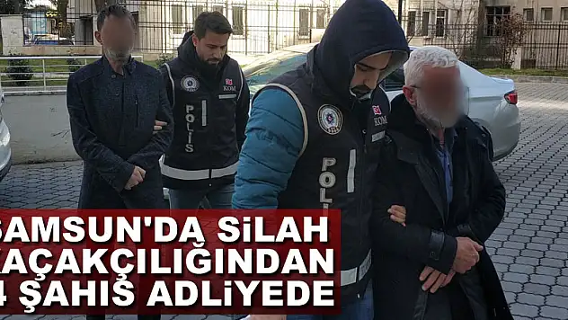 Samsun'da silah kaçakçılığından 4 şahıs adliyede