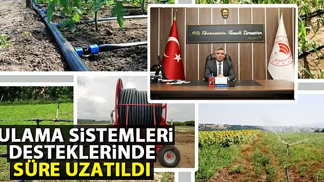 Sulama Sistemleri Desteklerinde Süre Uzatıldı
