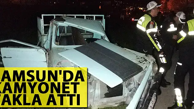 Samsun'da kamyonet takla attı: 8 yaralı