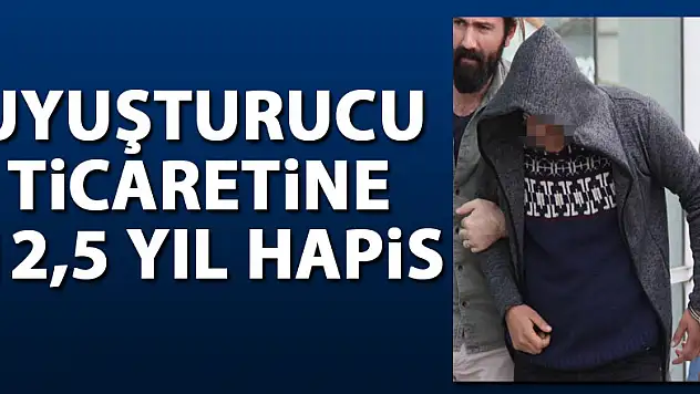 Uyuşturucu ticaretine 12,5 yıl hapis