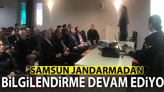 SAMSUN JANDARMADAN BİLGİLENDİRME SEMİNERLERİ DEVAM EDİYOR