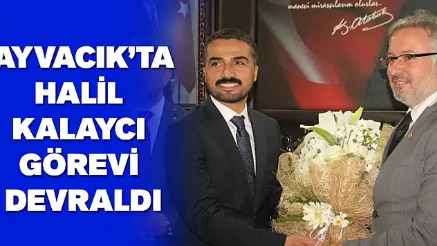 AYVACIK'TA HALİL KALAYCI DÖNEMİ