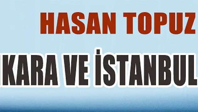 ANKARA VE İSTANBUL NEDEN DÜŞTÜ?
