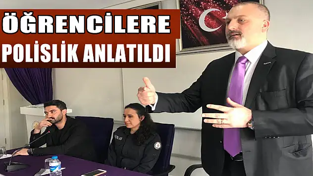 Öğrencilere Polislik anlatıldı