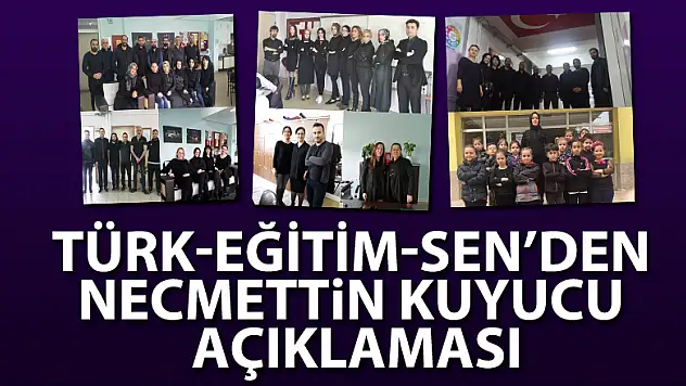 Türk-Eğitim-Sen'den Necmettin Kuyucu açıklaması