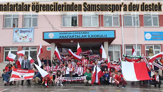 Anafartalar öğrencilerinden Samsunspor'a dev destek