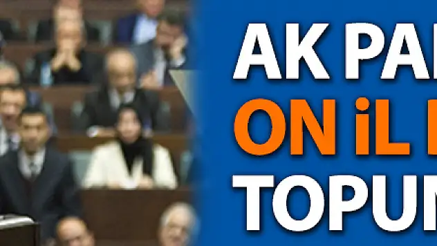 AK Parti'de on il başkanı topun ağzında