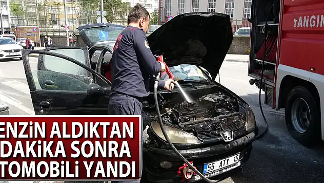 Benzin aldıktan 5 dakika sonra otomobili yandı