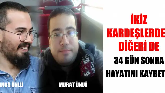 İkiz kardeşlerden diğeri de 34 gün sonra hayatını kaybetti
