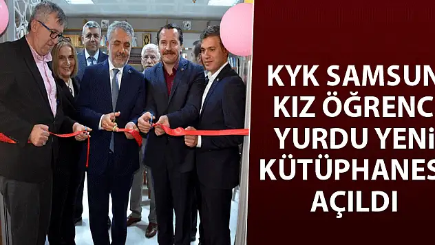 KYK Samsun Kız Öğrenci Yurdu Yeni Kütüphanesi açıldı