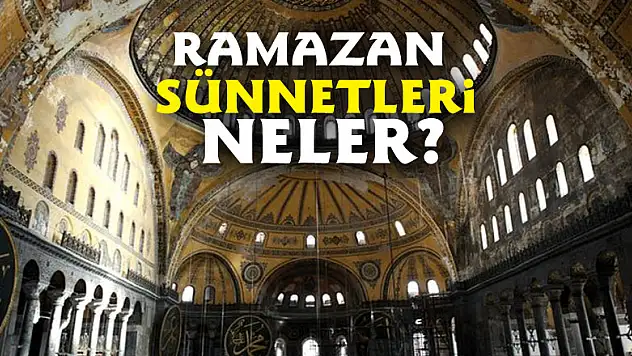 Ramazan sünnetleri neler?
