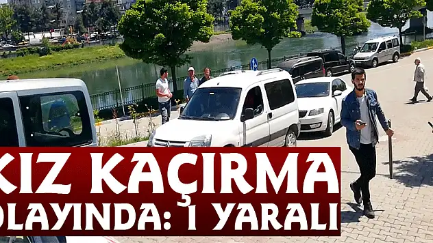 Kız kaçırma olayında: 1 Yaralı