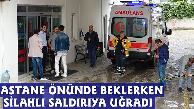 Hastane önünde beklerken silahlı saldırıya uğradı