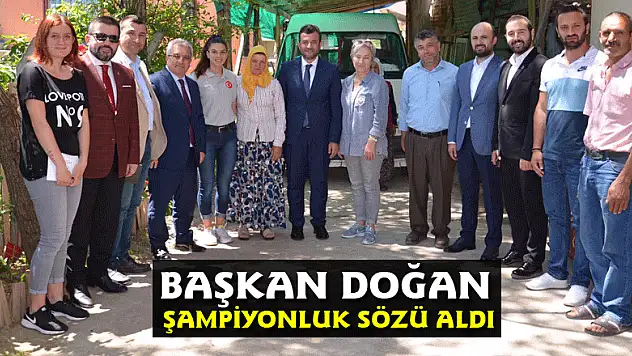 BAŞKAN DOĞAN ŞAMPİYONLUK SÖZÜ ALDI