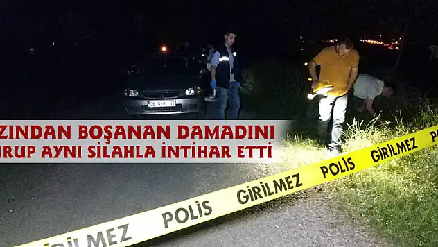 Kızından boşanan damadını vurup aynı silahla intihar etti
