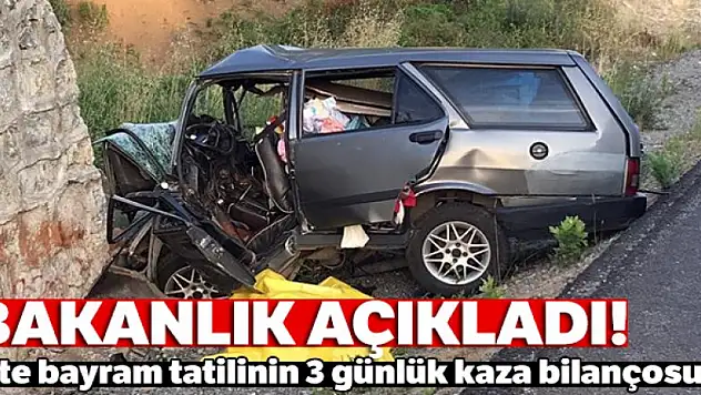 Bakanlık açıkladı! Bayram tatilinin 3 günlük kaza bilançosu
