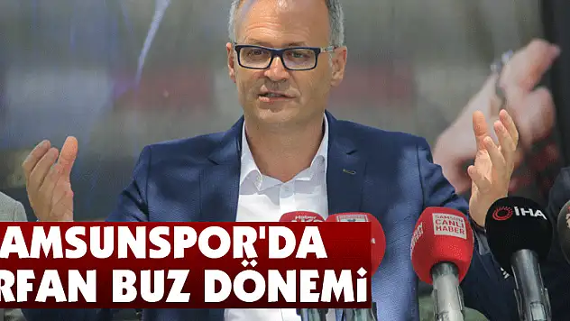 Samsunspor'da İrfan Buz dönemi