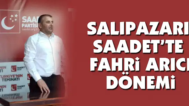 Salıpazarı Saadet'te Fahri Arıcı dönemi