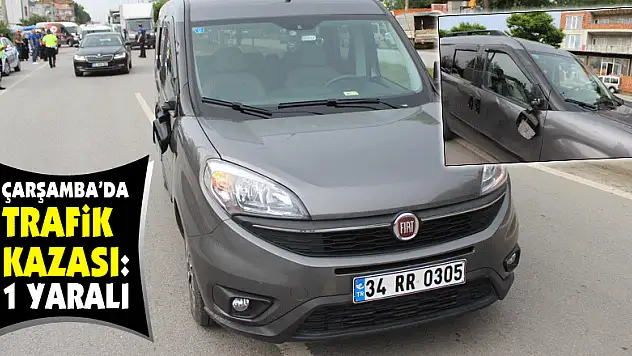 Çarşamba'da trafik kazası: 1 Yaralı