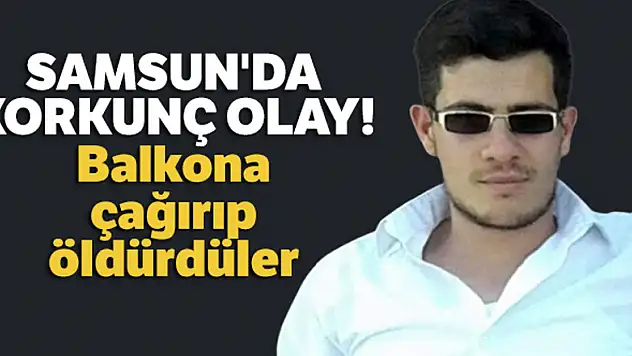 Telefonla balkona çağırıp öldürdüler