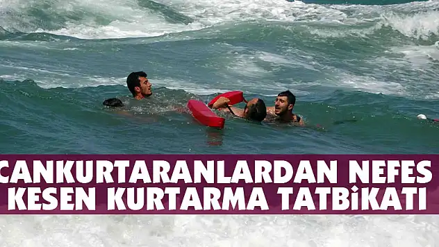 Cankurtaranlardan nefes kesen kurtarma tatbikatı