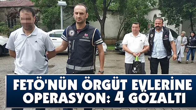 FETÖ'nün örgüt evlerine operasyon: 4 gözaltı