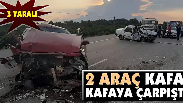 2 araç kafa kafaya çarpıştı: 3 yaralı