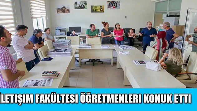 İletişim Fakültesi öğretmenleri konuk etti   