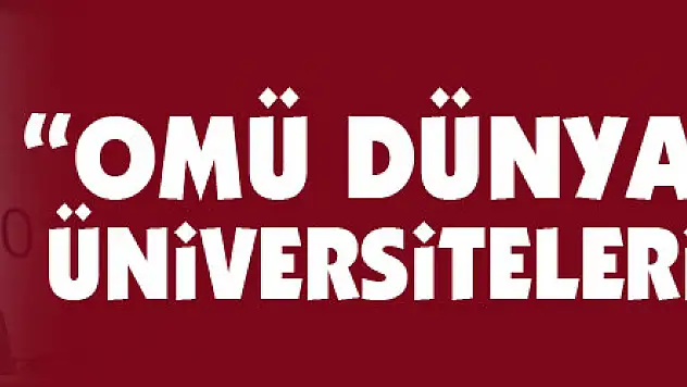 Bilgiç: 'OMÜ dünyanın sayılı üniversiteleri arasında'