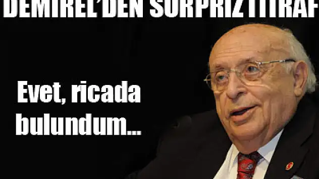 Demirel'den sürpriz itiraf