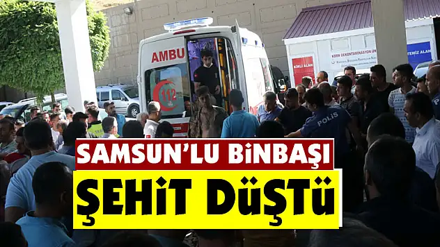 Samsun'lu binbaşı şehit düştü