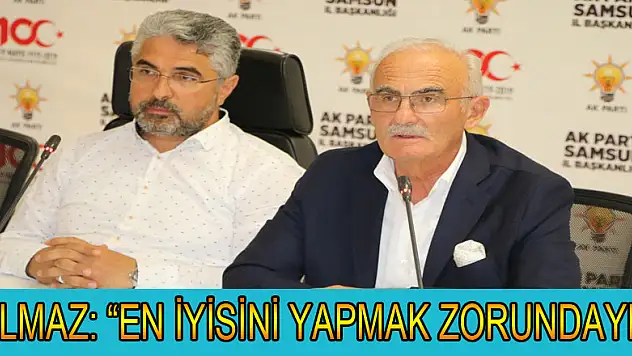 Yılmaz: 'En iyisini yapmak zorundayız' 