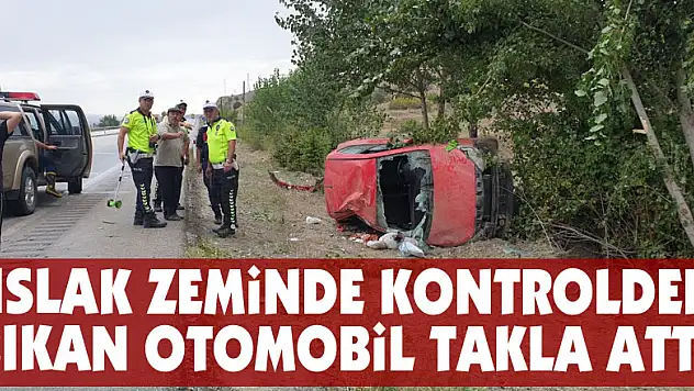 Islak zeminde kontrolden çıkan otomobil takla attı: 4 yaralı