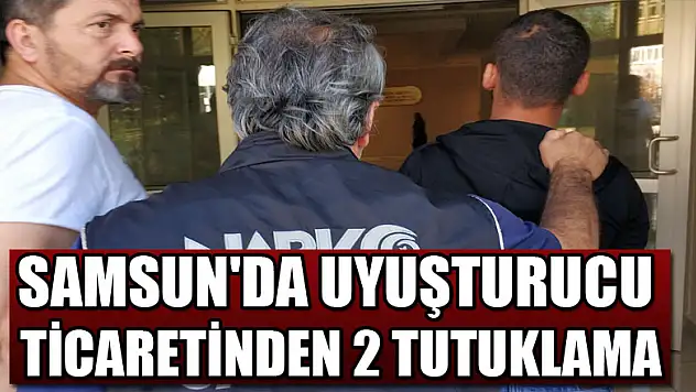 Samsun'da uyuşturucu ticaretinden 2 tutuklama 