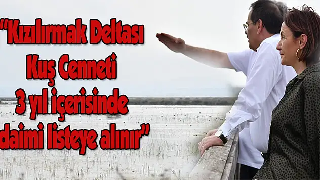 Başkan Demir: 'Kızılırmak Deltası Kuş Cenneti 3 yıl içerisinde daimi listeye alınır' 