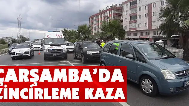 ÇARŞAMBA'DA ZİNCİRLEME KAZA: 2 YARALI