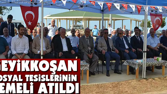Geyikkoşan Sosyal Tesislerinin temeli atıldı 