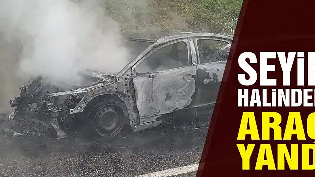 Seyir halindeki araç yandı