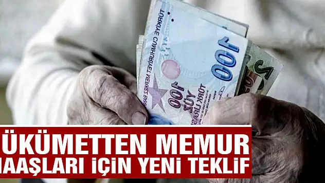 Hükümetten memur maaşları için yeni teklif