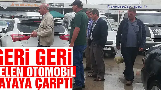 Geri geri gelen otomobil yayaya çarptı