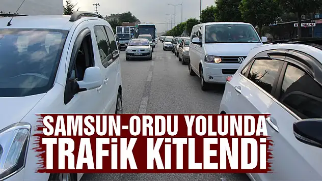 Samsun-Ordu yolunda trafik kitlendi