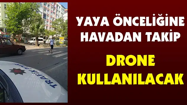 Yaya önceliğine havadan takip 