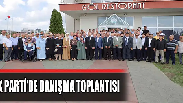 AK Parti'de Danışma Toplantısı