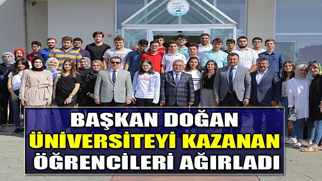 Başkan Doğan üniversiteyi kazanan öğrencileri ağırladı  