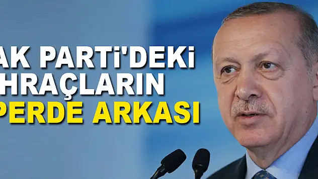 AK Parti'deki ihraçların perde arkası
