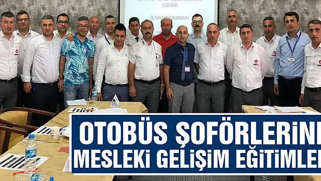 Otobüs şoförlerine mesleki gelişim eğitimleri