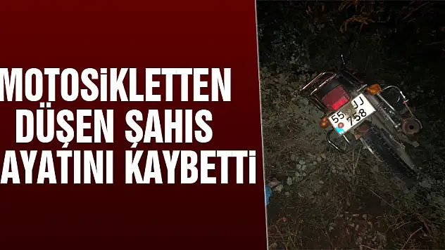  Motosikletten düşen şahıs hayatını kaybetti 